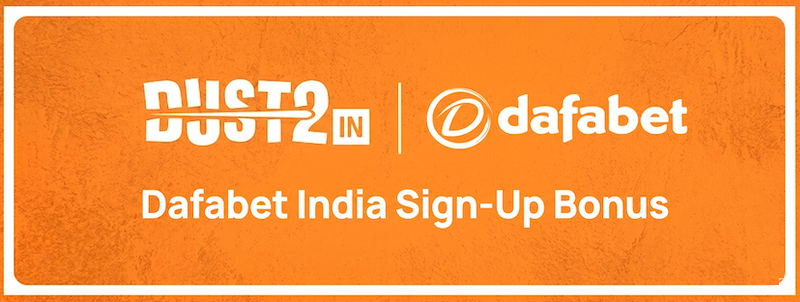 Dafabet India Bonus Code Sign-Up Promo